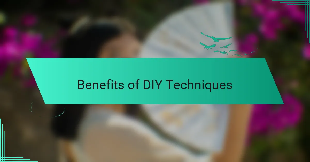 Benefits of DIY Techniques