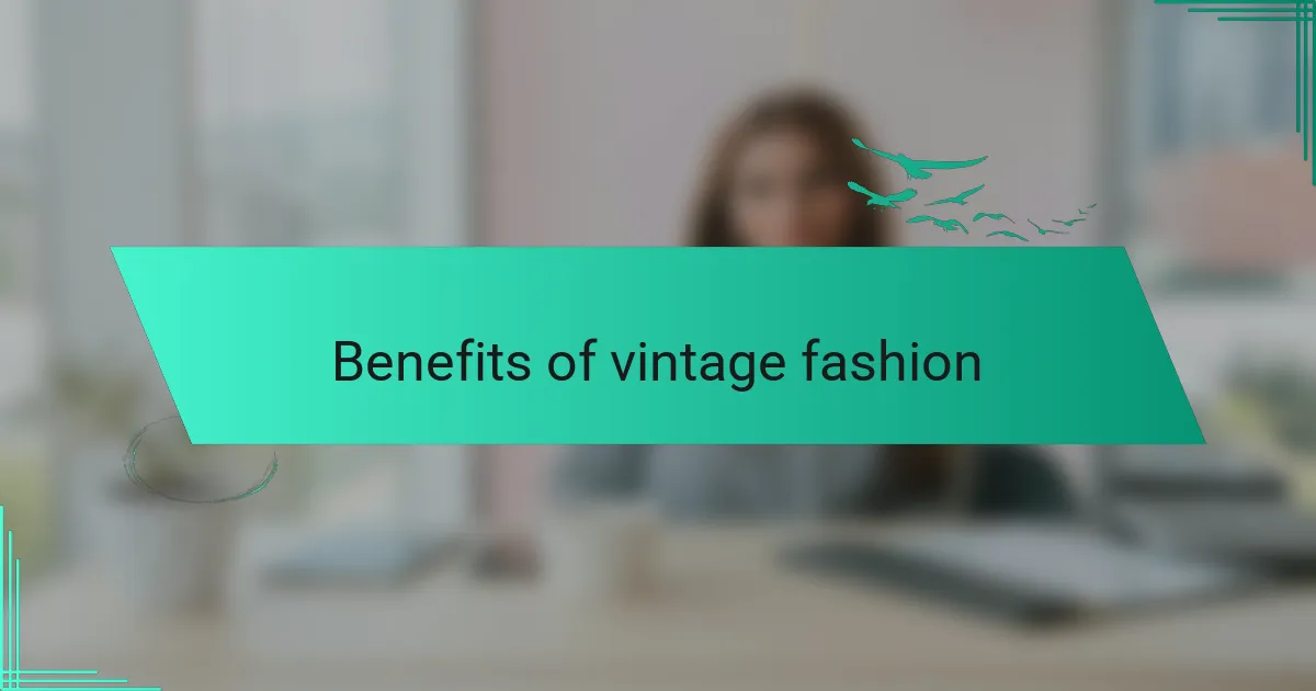 Benefits of Vintage Fashion