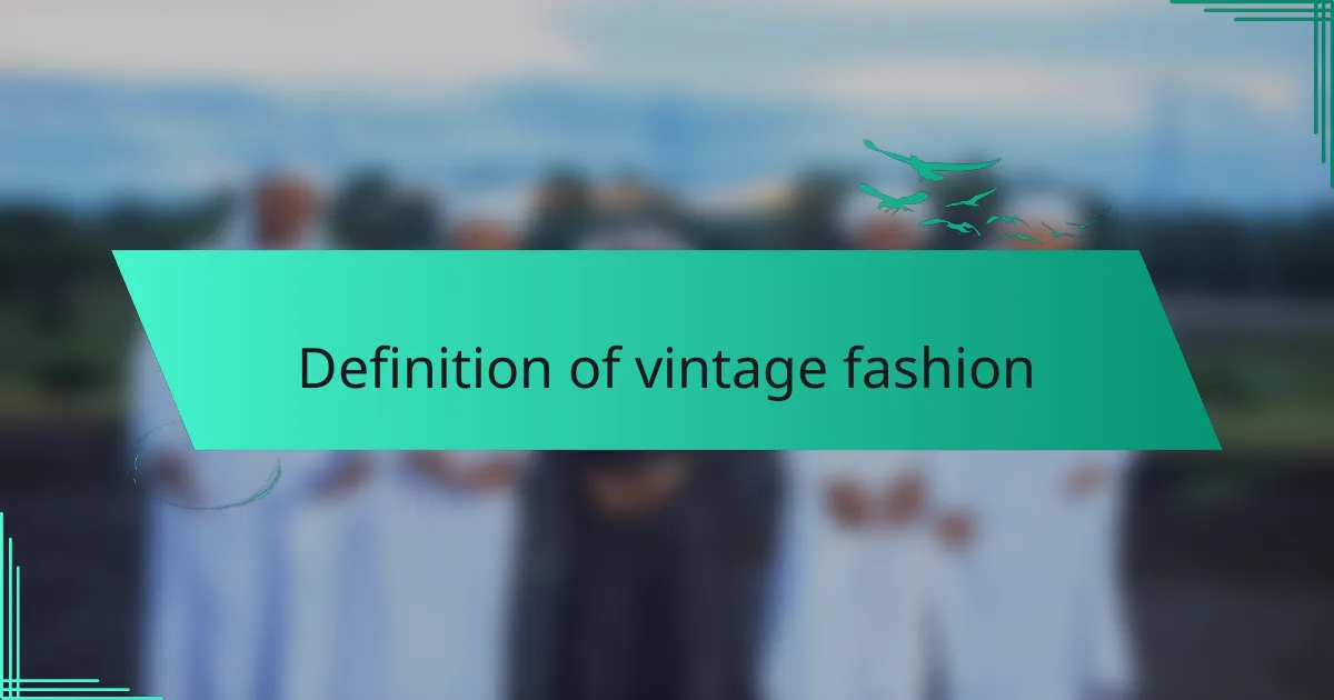 Definition of vintage fashion