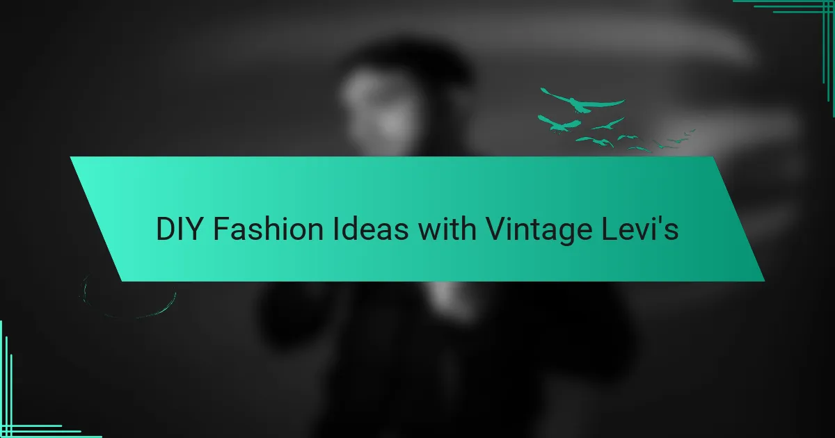 DIY Fashion Ideas with Vintage Levi's