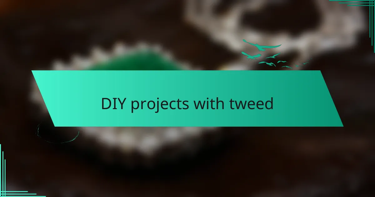 DIY projects with tweed
