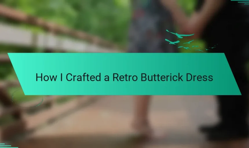 How I Crafted a Retro Butterick Dress