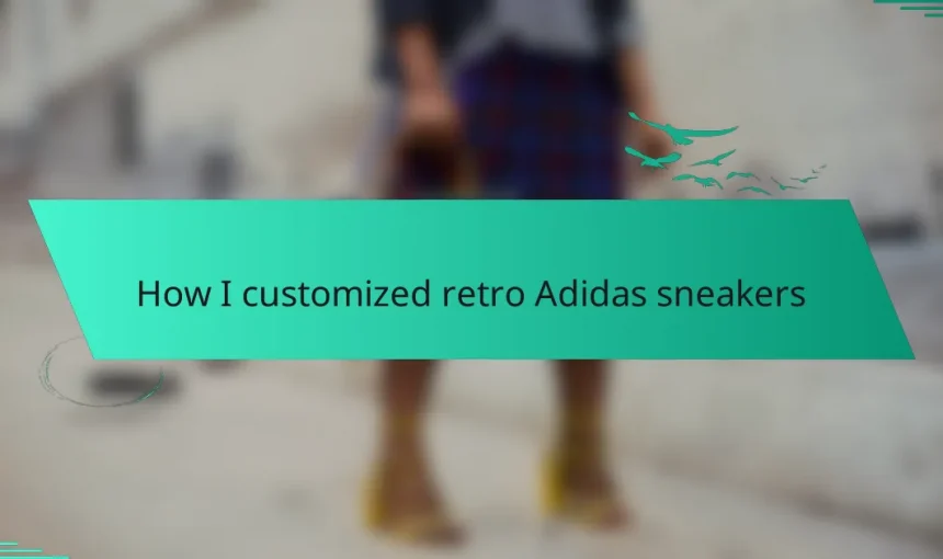 How I customized retro Adidas sneakers