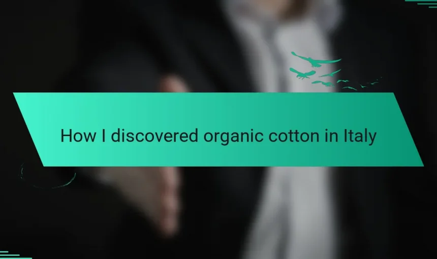 How I discovered organic cotton in Italy