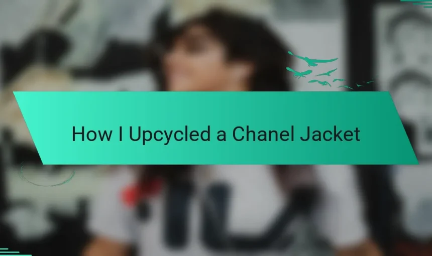 How I Upcycled a Chanel Jacket