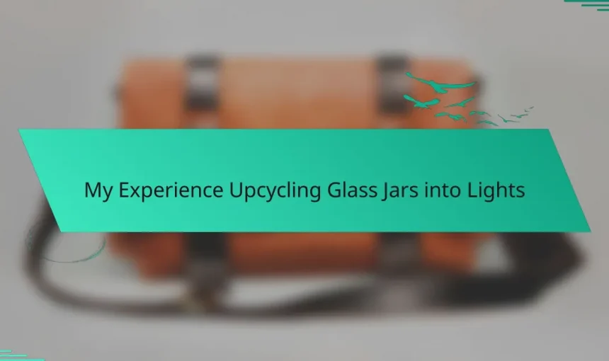 My Experience Upcycling Glass Jars into Lights
