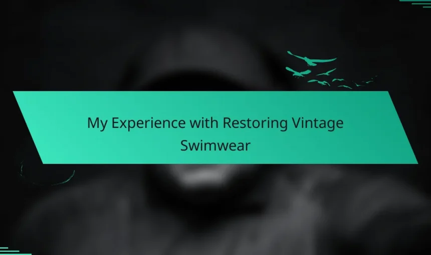 My Experience with Restoring Vintage Swimwear