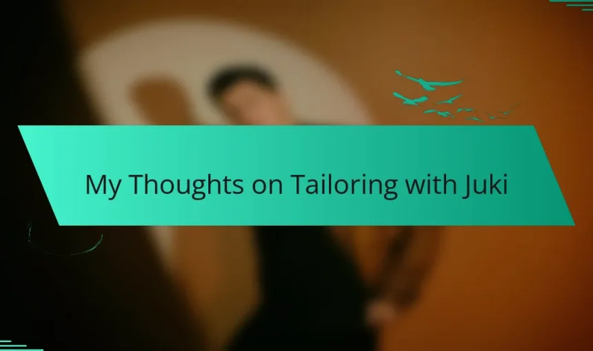 My Thoughts on Tailoring with Juki
