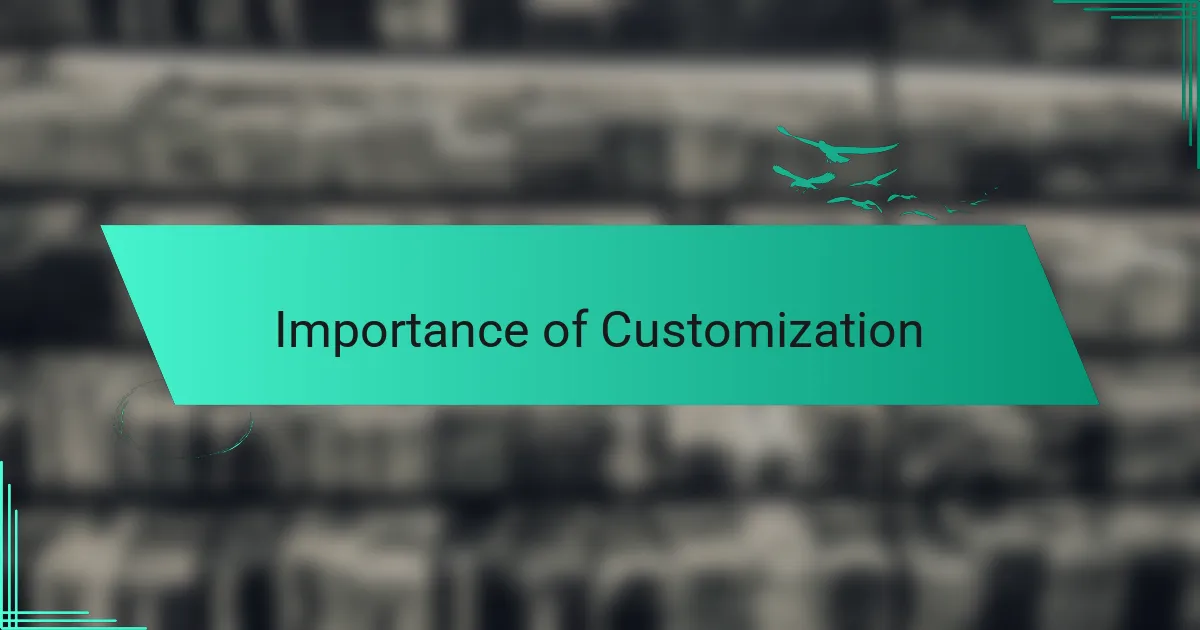 Importance of Customization
