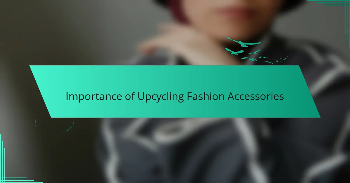 Importance of Upcycling Fashion Accessories