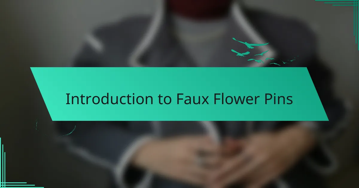 Introduction to Faux Flower Pins