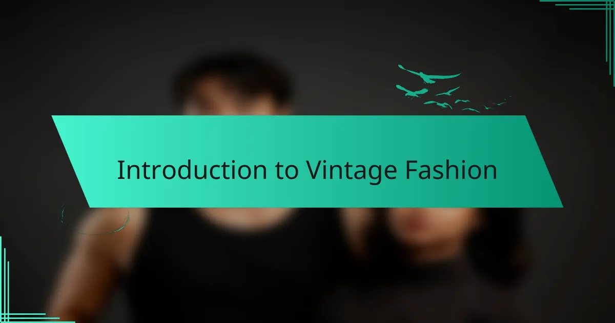 Introduction to Vintage Fashion
