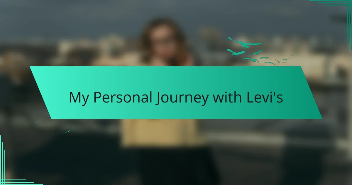 My Personal Journey with Levi's