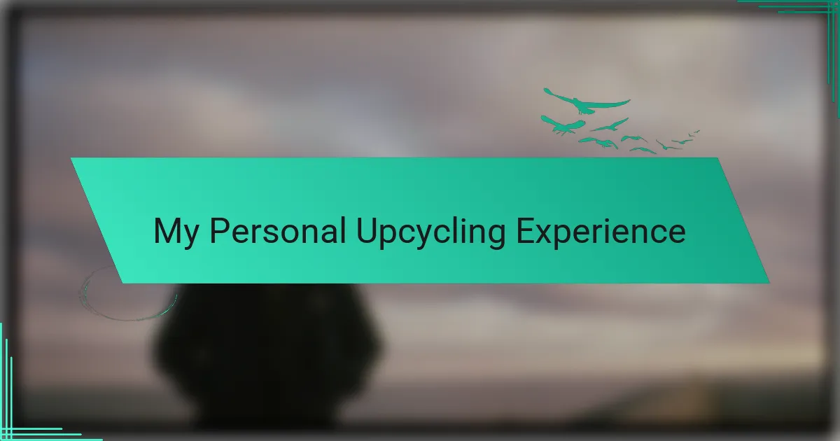 My Personal Upcycling Experience