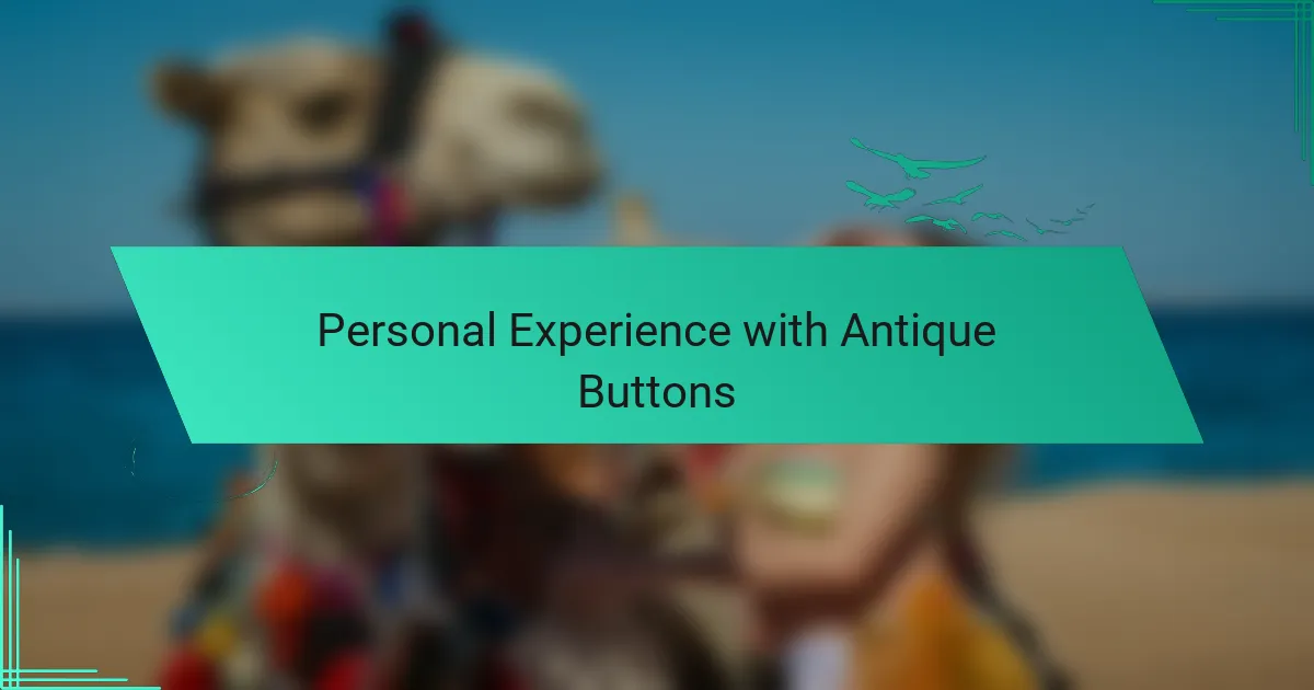 Personal Experience with Antique Buttons