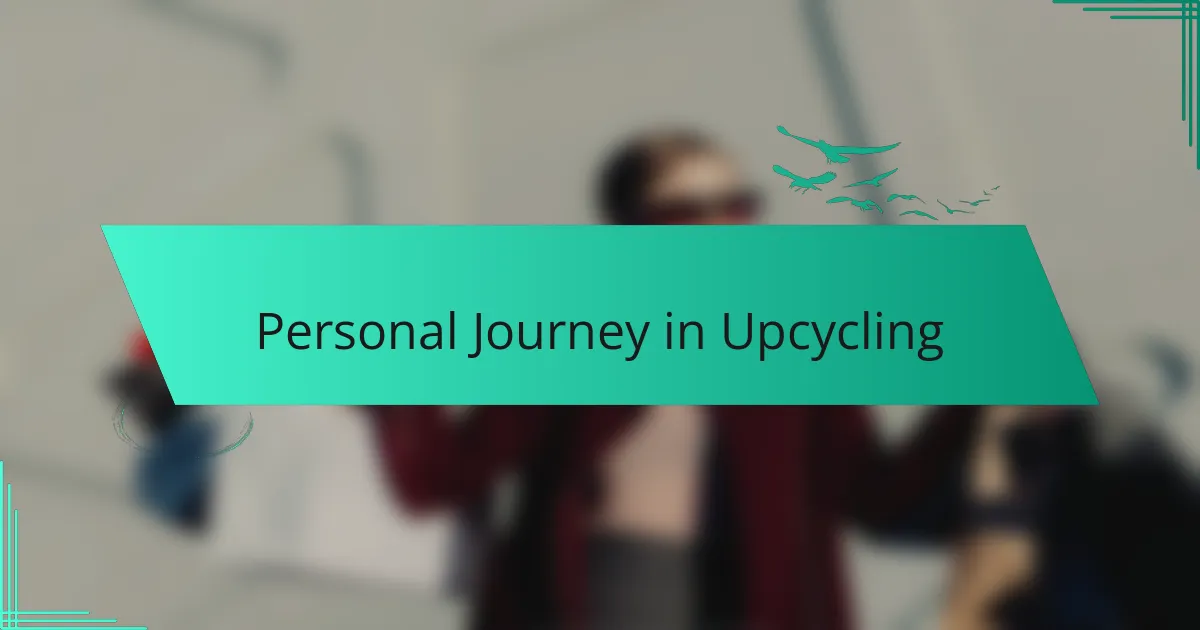 Personal Journey in Upcycling