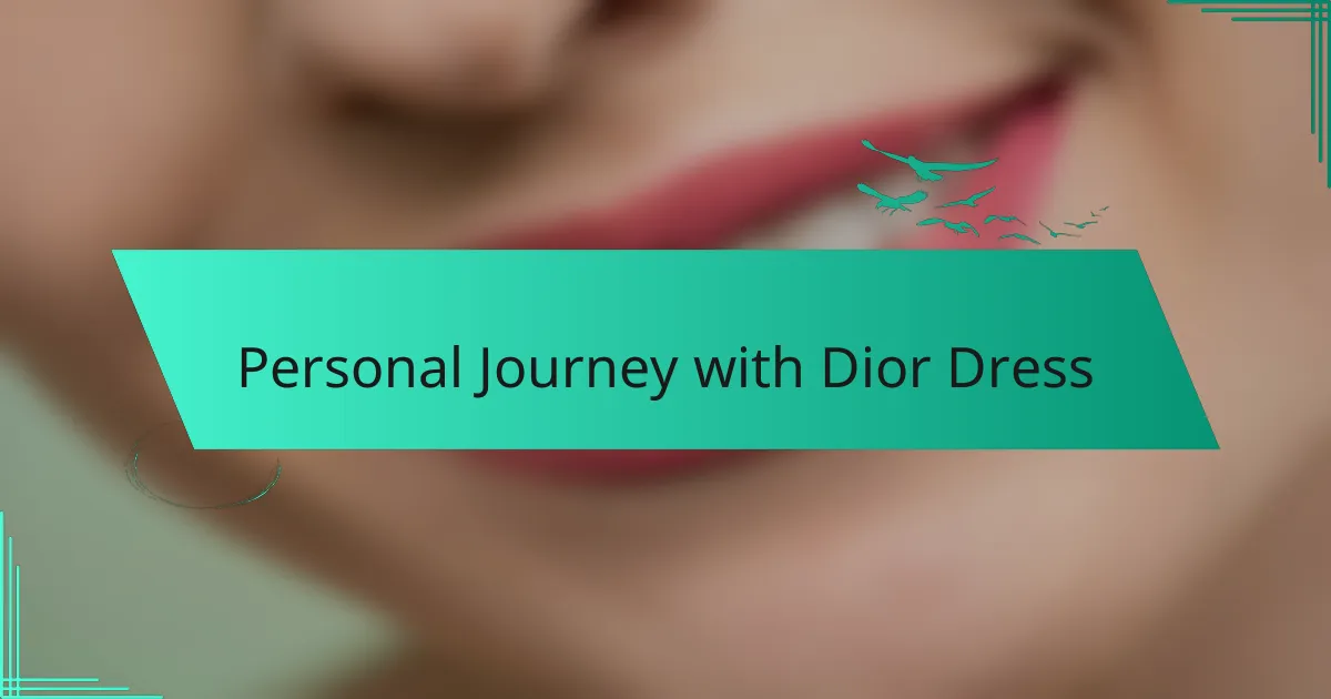 Personal Journey with Dior Dress
