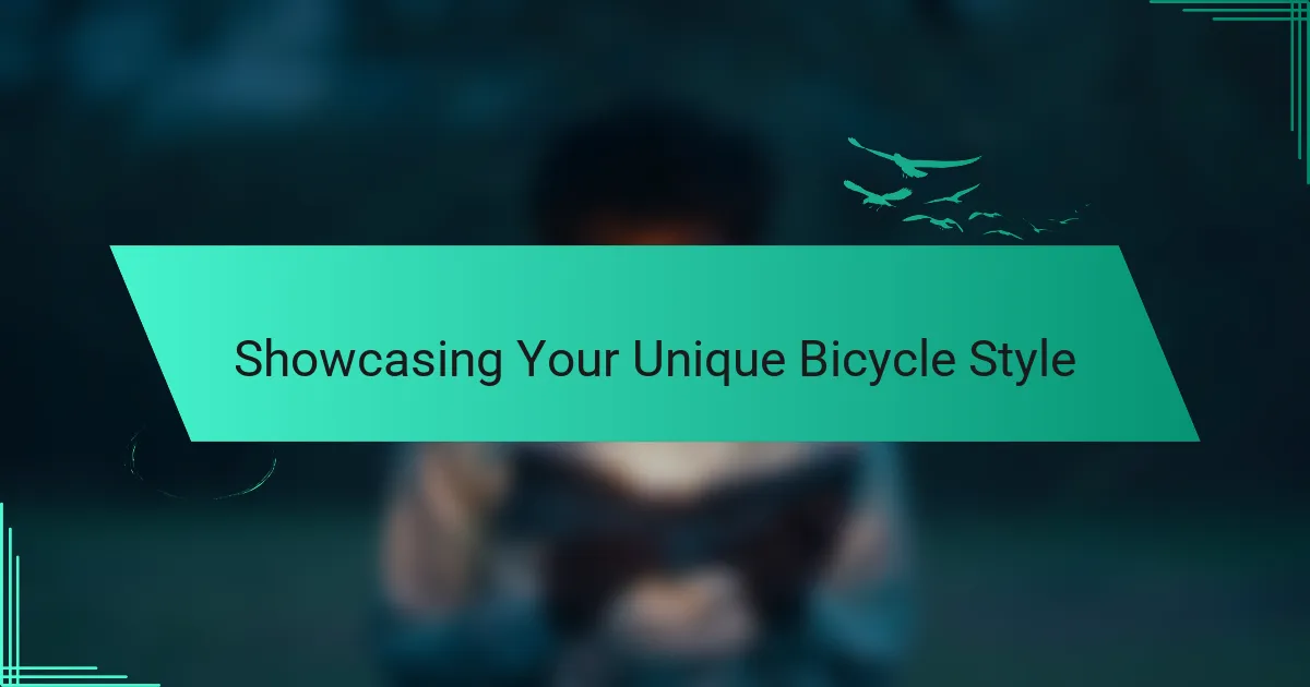 Showcasing Your Unique Bicycle Style