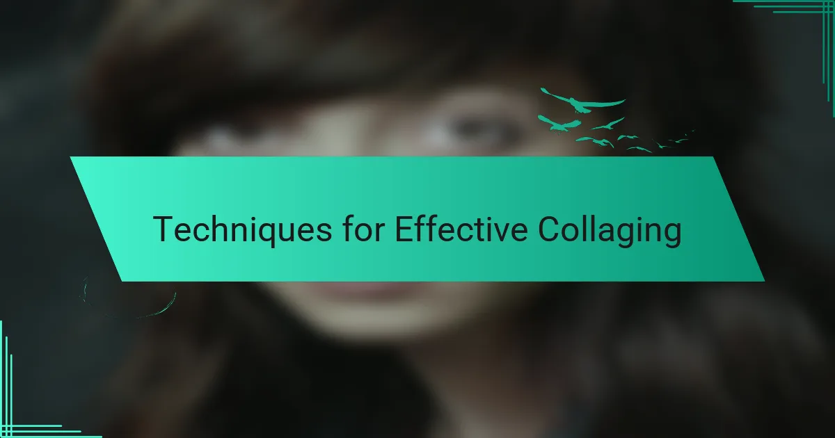 Techniques for Effective Collaging