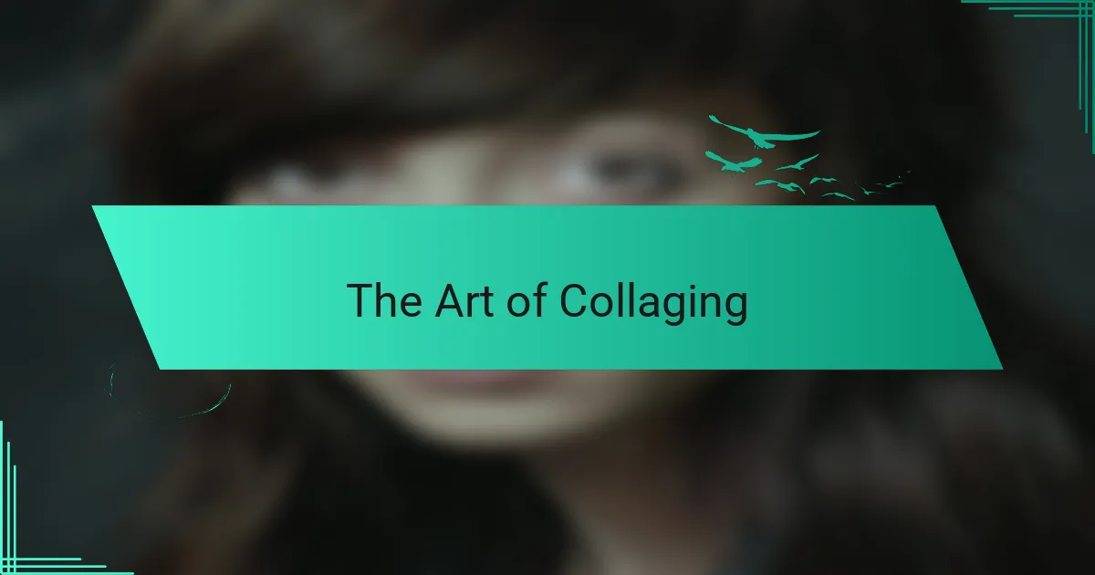 The Art of Collaging