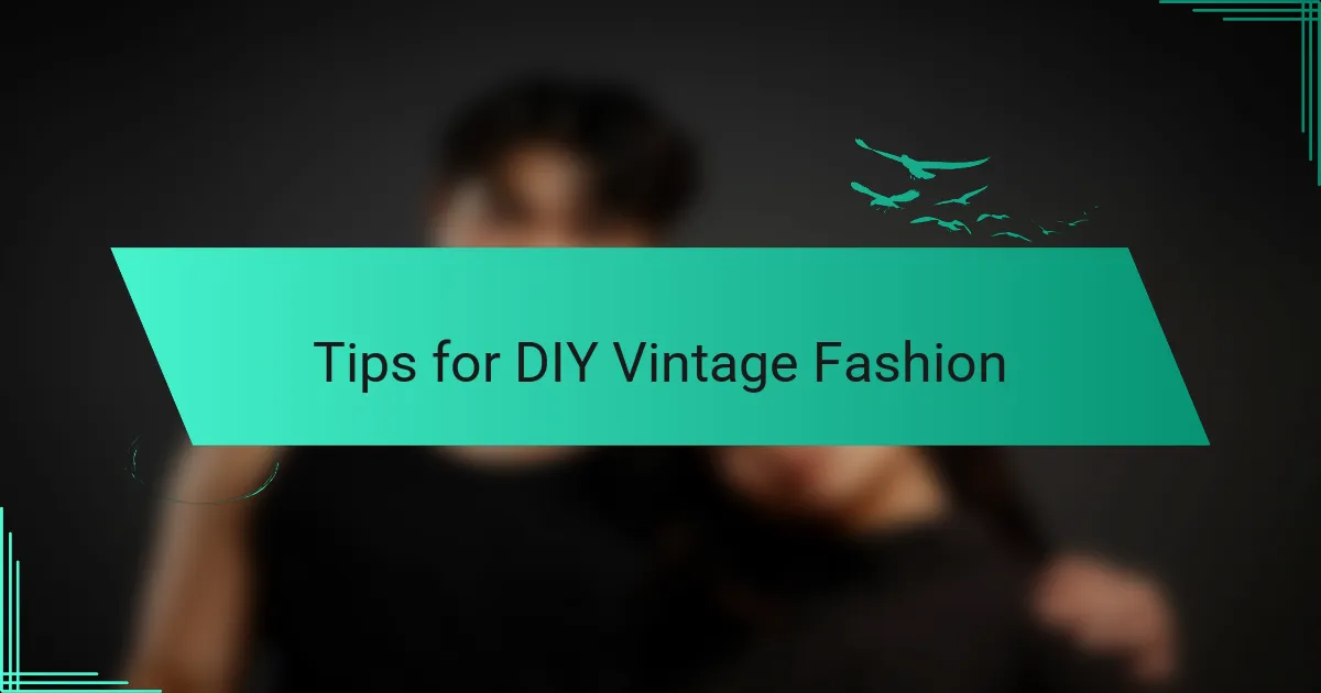 Tips for DIY Vintage Fashion