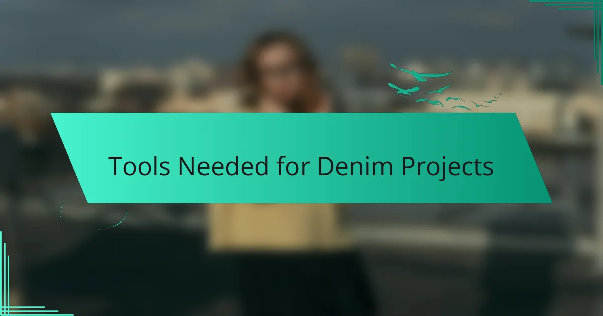 Tools Needed for Denim Projects