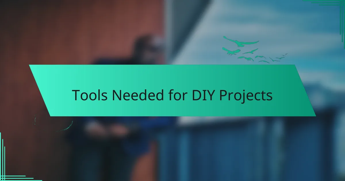 Tools Needed for DIY Projects