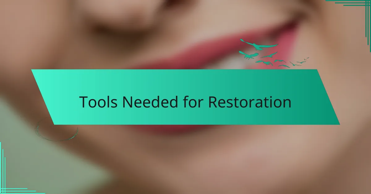 Tools Needed for Restoration