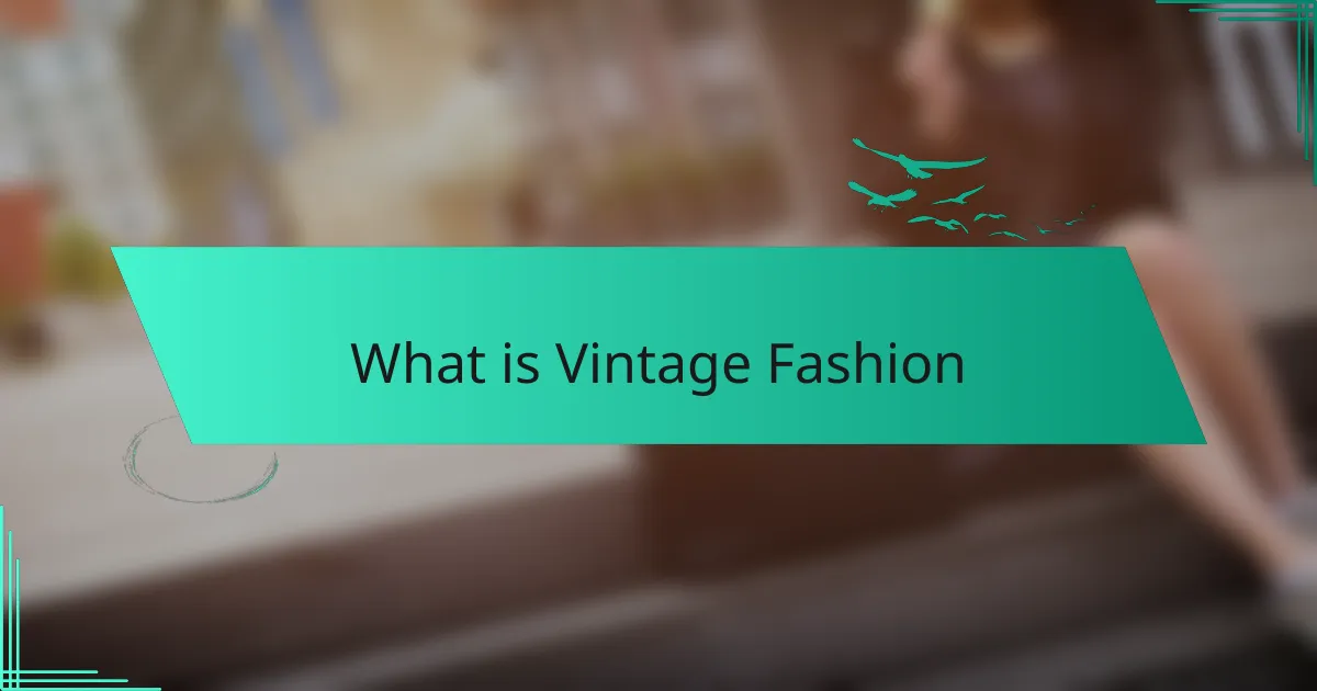What is Vintage Fashion